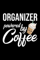 Organizer Powered by Coffee: Christmas Gift for Organizer Funny Organizer Journal Best 2019 Christmas Present Lined Journal 6x9inch 120 pages 1702472191 Book Cover
