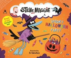 Steve and Maggie: Spooky Halloween Party: Based on the hit YouTube and Amazon Prime series for toddlers – A sweet & spooky Halloween picture book story - The perfect gift for toddlers and kids aged 4, 1529524733 Book Cover