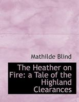 The Heather on Fire: A Tale of Highland Clearances 1016782101 Book Cover