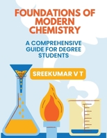 Foundations of Modern Chemistry: A Comprehensive Guide for Degree Students B0CN5ZBG91 Book Cover