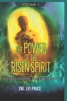 THE POWER OF THE RISEN SPIRIT: UNDERSTANDING THE LAW OF LIFE B0GBW93LT2 Book Cover