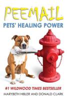 Peemail: Pets' Healing Power 1545649677 Book Cover