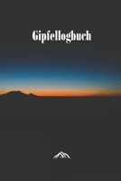 Gipfellogbuch: Das Gipfelbuch zum Ausf�llen und Tourenbuch zum Eintragen als Geschenk f�r Wanderer, Bergsteiger und Bergsportler mit Platz f�r 50 Touren I Gipfelbuch zum Eintragen I Tourenbuch Bergste 1708187898 Book Cover