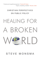 Healing for a Broken World: Christian Perspectives on Public Policy 1581349610 Book Cover