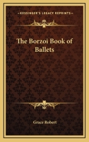 The Borzoi Book of Ballet 1162767057 Book Cover