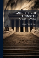Anleitung zur Bildung des Geschmacks 1272534146 Book Cover
