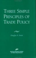 Three Simple Principals of Trade Policy 0844770795 Book Cover