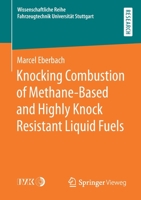 Knocking Combustion of Methane-Based and Highly Knock Resistant Liquid Fuels 3658351772 Book Cover