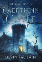 The Haunting of Caerthinn Castle B0H9GV5S72 Book Cover