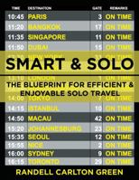Smart & Solo: The blueprint for efficient and enjoyable solo travel 0578476339 Book Cover