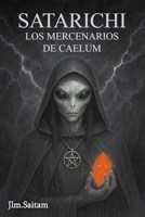 Satarichi: Los Mercenarios de Caelum B0FSRHQYBP Book Cover