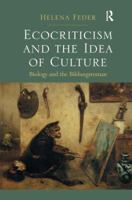 Ecocriticism and the Idea of Culture: Biology and the Bildungsroman. Helena Feder 1138249858 Book Cover