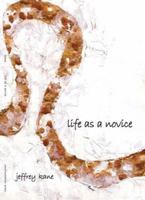 Life As a Novice 0913057428 Book Cover