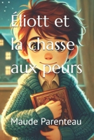 Éliott et la chasse aux peurs (French Edition) B0F1KCJWX9 Book Cover