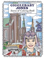 Gigglebaby Jones Stories & Coloring Book 1693233274 Book Cover