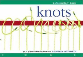 Knots: A Flowmotion Book: Get to Grips with Knotting Know-How (A Flowmotion Book) 0806993774 Book Cover