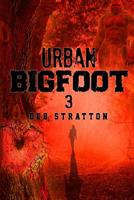 Urban Bigfoot 3 1979902453 Book Cover