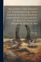 Relation Concernant Les Événemens Qui Sont Arrivés Au Sieur Martin, Laboureur a Gallardon, En Beauce, Dans Les Premiers Mois De 1816 1022526081 Book Cover
