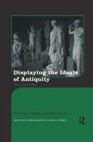 Displaying the Ideals of Antiquity: The Petrified Gaze 1138243086 Book Cover
