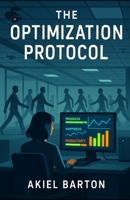 The Optimization Protocol B0FFN36K84 Book Cover