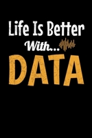 Life Is Better With Data: Behavior Analyst Journal Gift For Board Certified Behavior Analysis BCBA Specialist, BCBA-D ABA BCaBA RBT (Blank Lined 120 Pages - 6 x 9) 1706321473 Book Cover