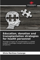 Education, donation and transplantation strategies for health personnel 6206614891 Book Cover