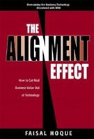 The Alignment Effect: How to Get Real Business Value Out of Technology 0130449393 Book Cover