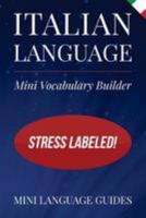 Italian Language Mini Vocabulary Builder: Stress Labeled! 1544717113 Book Cover