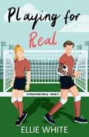 Playing for Real: A Wearside Story - Book 2 191530721X Book Cover