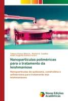 Nanopartículas poliméricas para o tratamento da leishmaniose: Nanopartículas de quitosana, condroitina e anfotericina para tratamento das leishmanioses 3639694244 Book Cover