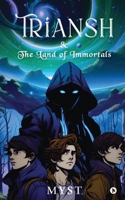 Triansh: And The Land of Immortals B0CP1BGL7K Book Cover