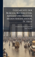 Geschichte der Burgen, RittergÃ1/4ter, Abteien und Klöster in den Rheinlanden, IV. Heft 1024641279 Book Cover
