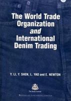 The World Trade Organization and International Denim Trading 1855736934 Book Cover