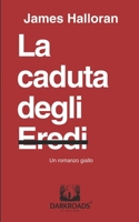 La caduta degli Eredi: un romanzo giallo (Italian Edition) B0DQNZSCGH Book Cover