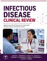 Infectious Disease Clinical Review: Rapid-Access Clinical Protocols for Antimicrobial Selection, Dosing, and Infection Control B0H9FTGJG2 Book Cover