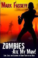 Zombies Ate My Mom! 0615616585 Book Cover