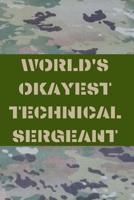 World's Okayest Technical Sergeant: US Air Force Blank Lined Journal Notebook Diary Logbook Planner Gift 1080828095 Book Cover