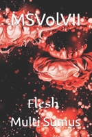 MSVolVII: Flesh B0DQGZ4Z5Q Book Cover