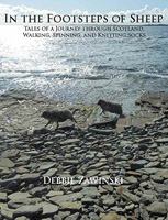 In the Footsteps of Sheep: Tales of a Journey Through Scotland, Walking, Spinning, and Knitting Socks 0942018389 Book Cover