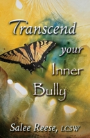 Transcend Your Inner Bully 1737119528 Book Cover