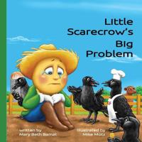 Little Scarecrow's Big Problem 1632331446 Book Cover