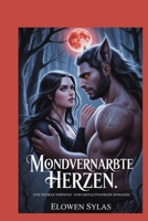 Mondvernarbte Herzen: Eine dunkle Werwolf- und Gestaltwandler-Romanze (German Edition) B0FRM5VLZM Book Cover