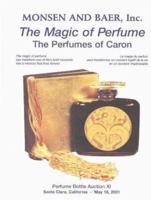 The Magic of Perfume: The Perfumes of Caron 1928655017 Book Cover