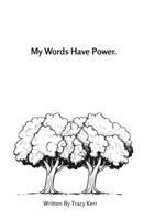 My Words Have Power B0FCXL8F97 Book Cover