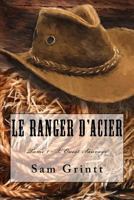 Le Ranger d'Acier: Tome 1: L'Ouest Sauvage 1519652607 Book Cover