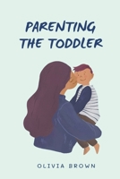 Parenting The Toddler B0CRHLW79V Book Cover