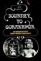 Journey to Gorakhpur: Reflections on Hindu spirituality 0030865778 Book Cover