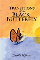 Transitions of the Black Butterfly 1499053185 Book Cover