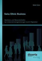 Swiss Ethnic Business: Barrieren Und Besonderheiten Bei Unternehmensgrundungen Durch Migranten 395935228X Book Cover