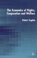 The Economics of Rights, Cooperation and Welfare 0333682394 Book Cover